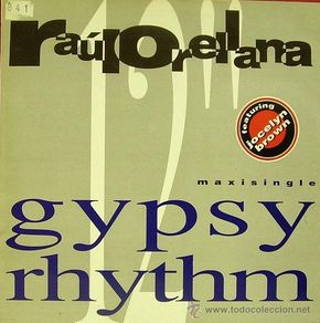 Disques de vinyle: RAUL ORELLANA-GYPSY RHYTHM MAXI SINGLE 1991 SPAIN